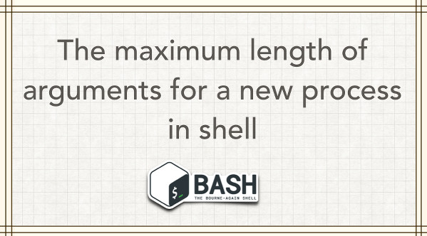 get argument bash length / Command Character Linux: Shell Unix In Length Arguments Maximum a of